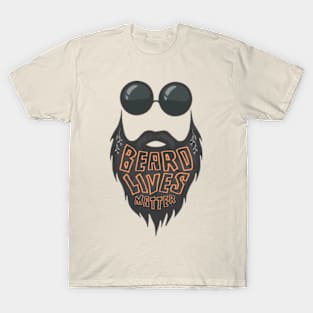 Beard Lives Matter, Hipster, Beard And Mustache. T-Shirt